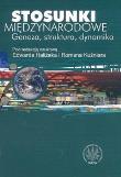 Stosunki międzynarodowe Geneza, struktura, dynamika. Autor: Edward Haliżak (red.), Roman Kuźniar (red.). Dadada.pl Okładka książki Stosunki międzynarodowe Geneza, struktura, dynamika