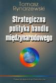 Okładka książki Strategiczna polityka handlu międzynarodowego