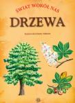 Świat wokół nas. Drzewa. Autor: Józef Częścik. Dadada.pl Okładka książki Świat wokół nas. Drzewa