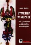 Symetria w muzyce. Autor: Brożek Anna. Dadada.pl Okładka książki Symetria w muzyce