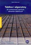Tablice i algorytmy do wymiarowania zginanych elementów żelbetowych. Autor: Gąćkowski Roman. Dadada.pl Okładka książki Tablice i algorytmy do wymiarowania zginanych elementów żelbetowych