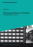 Telewizja publiczna w Hiszpanii. Autor: Kuś Michał. Dadada.pl Okładka książki Telewizja publiczna w Hiszpanii
