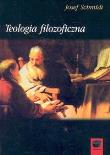 Teologia filozoficzna. Autor: Schmidt Josef. Dadada.pl Okładka książki Teologia filozoficzna