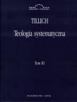 Teologia systematyczna t. 3. Autor: Tillich Paul. Dadada.pl Okładka książki Teologia systematyczna t. 3