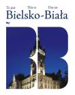 Okładka książki To jest Bielsko-Biała