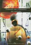 Tydzień po tygodniu do matury Matematyka poziom podstawowy. Autor: Kukla Anna, Piekarz Marceli, Waśniowska Małgorzata. Dadada.pl Okładka książki Tydzień po tygodniu do matury Matematyka poziom podstawowy