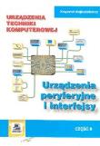Urządzenia techniki komputerowej Część 2  Urządzenia peryferyjne. Autor: Wojtuszkiewicz Krzysztof. Dadada.pl Okładka książki Urządzenia techniki komputerowej Część 2  Urządzenia peryferyjne