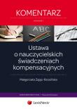 Ustawa o nauczycielskich świadczeniach kompensacyjnych Komentarz. Autor: Zając-Rzosińska Małgorzata. Dadada.pl Okładka książki Ustawa o nauczycielskich świadczeniach kompensacyjnych Komentarz