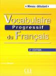 Vocabulaire progressif du français Niveau débutant Książka + CD 2. edycja. Autor: Miquel Claire. Dadada.pl Okładka książki Vocabulaire progressif du français Niveau débutant Książka + CD 2. edycja