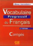 Vocabulaire progressif du français Niveau intermédiaire Corrigés Klucz 2. edycja. Autor: Miquel Claire, Goliot-Lete Anne. Dadada.pl Okładka książki Vocabulaire progressif du français Niveau intermédiaire Corrigés Klucz 2. edycja