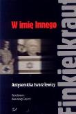 W imię Innego. Autor: Finkielkraut Alain. Dadada.pl Okładka książki W imię Innego