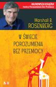 W świecie porozumienia bez przemocy. Autor: Marshall Rosenberg. Dadada.pl Okładka książki W świecie porozumienia bez przemocy