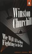 We Will All Go Down Fighting to the End. Autor: Churchill Winston. Dadada.pl Okładka książki We Will All Go Down Fighting to the End