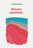 Okładka książki Wieczory, popołudnia
