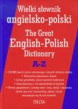Wielki słownik angielsko - polski A-Z Delta. Autor: Szkutnik Maria. Dadada.pl Okładka książki Wielki słownik angielsko - polski A-Z Delta