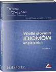 Wielki słownik idiomów angielskich. Autor: Wyszyński Tomasz. Dadada.pl Okładka książki Wielki słownik idiomów angielskich