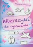 Wierszyki do rysowania. Autor: Maćkowiak Arkadiusz. Dadada.pl Okładka książki Wierszyki do rysowania