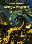 Okładka książki Wierzę w przypadek