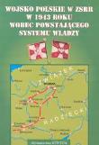 Wojsko polskie w ZSSR w 1943 roku wobec powstającego systemu władzy. Autor: Zwoliński Stefan. Dadada.pl Okładka książki Wojsko polskie w ZSSR w 1943 roku wobec powstającego systemu władzy