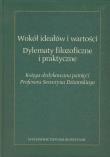 Opakowanie Wokół ideałów i wartości Dylematy filozoficzne i praktyczne