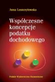 Współczesne koncepcje podatku dochodowego. Autor: Leszczyłowska Anna. Dadada.pl Okładka książki Współczesne koncepcje podatku dochodowego