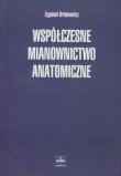 Współczesne mianownictwo anatomiczne. Autor: Urbanowicz Zygmunt. Dadada.pl Okładka książki Współczesne mianownictwo anatomiczne