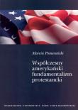 Współczesny amerykański fundamentalizm protestancki. Autor: Pomarański Marcin. Dadada.pl Okładka książki Współczesny amerykański fundamentalizm protestancki