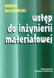 Wstęp do inżynierii materiałowej. Autor: Blicharski Marek. Dadada.pl Okładka książki Wstęp do inżynierii materiałowej