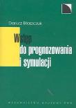 Wstęp do prognozowania i symulacji. Autor: Błaszczuk Dariusz. Dadada.pl Okładka książki Wstęp do prognozowania i symulacji