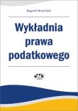 Wykładnia prawa podatkowego. Autor: prof. dr hab. Bogumił Brzeziński. Dadada.pl Okładka książki Wykładnia prawa podatkowego
