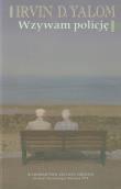 Wzywam policję. Autor: Irvin D. Yalom. Dadada.pl Okładka książki Wzywam policję