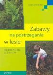 Okładka książki Zabawy na postrzeganie w lesie dla dzieci w wieku 3 do 12 lat