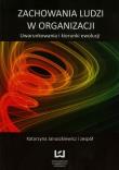 Zachowania ludzi w organizacji. Autor: Januszkiewicz Katarzyna. Dadada.pl Okładka książki Zachowania ludzi w organizacji