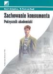 Zachowanie konsumenta Podręcznik akademicki. Autor: Antonides Gerrit, Raaij Fred W.. Dadada.pl Okładka książki Zachowanie konsumenta Podręcznik akademicki