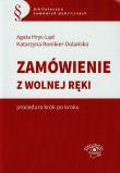 Zamówienie z wolnej ręki Procedura krok po kroku. Autor: Hryc-Ląd Agata, Ronikier-Dolańska Katarzyna. Dadada.pl Okładka książki Zamówienie z wolnej ręki Procedura krok po kroku