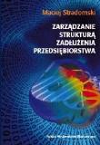 Okładka książki Zarządzanie strukturą zadłużenia przedsiębiorstwa