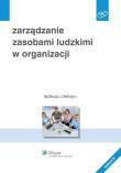 Zarządzanie zasobami ludzkimi w organizacji. Autor: Oleksyn Tadeusz. Dadada.pl Okładka książki Zarządzanie zasobami ludzkimi w organizacji