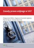 Zasady prawa unijnego w VAT. Autor: Bącal Marcin, Militz Małgorzata, Dominik-Ogińska Dagmara. Dadada.pl Okładka książki Zasady prawa unijnego w VAT