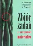 Zbiór zadań z wytrzymałości materiałów. Autor: Banasiak M., Grossman K., Trombski M.. Dadada.pl Okładka książki Zbiór zadań z wytrzymałości materiałów