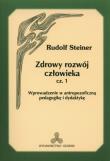 Zdrowy rozwój człowieka część 1. Autor: Rudolf Steiner. Dadada.pl Okładka książki Zdrowy rozwój człowieka część 1