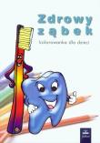 Zdrowy ząbek Kolorowanka dla dzieci. Wydawca: Czelej. Dadada.pl Opakowanie Zdrowy ząbek Kolorowanka dla dzieci