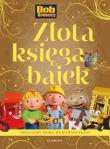Okładka książki Złota księga bajek - Bob budowniczy