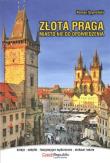 Złota Praga. Miasto nie do opowiedzenia. Autor: Szymański Roman. Dadada.pl Okładka książki Złota Praga. Miasto nie do opowiedzenia