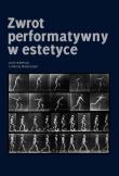 Zwrot performatywny w estetyce. Wydawca: Libron. Dadada.pl Opakowanie Zwrot performatywny w estetyce