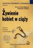 Żywienie kobiet w ciąży w.2011 PZWL. Autor: Szostak-Węgierek Dorota, Cichocka Aleksandra. Dadada.pl Okładka książki Żywienie kobiet w ciąży w.2011 PZWL