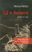 12 x śmierć Piekło w raju. Autor: Pauli Michał. Dadada.pl Okładka książki 12 x śmierć Piekło w raju