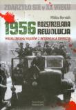 Okładka książki 1956 Rozstrzelana rewolucja. Walka zbrojna...