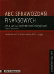 ABC sprawozdań finansowych w.2014. Autor: Gos Waldemar, Hońko Stanisław, Szczypa Piotr. Dadada.pl Okładka książki ABC sprawozdań finansowych w.2014