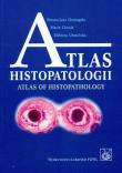 Atlas histopatologii. Autor: Domagała Wenancjusz, Chosia Maria, Urasińska Elżbieta. Dadada.pl Okładka książki Atlas histopatologii
