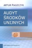 Audyt środków unijnych. Autor: Piaszczyk Artur. Dadada.pl Okładka książki Audyt środków unijnych